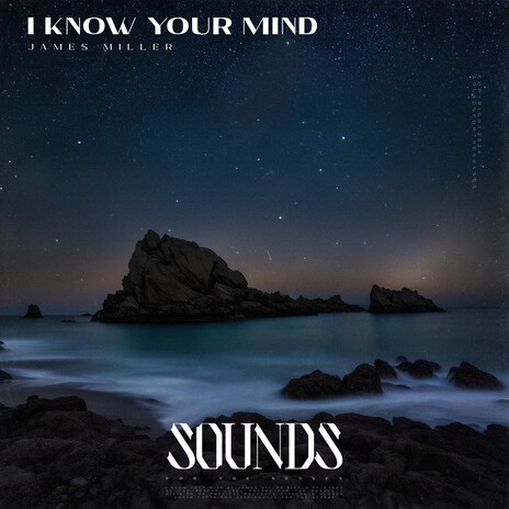 I Know Your Mind | Boomplay Music