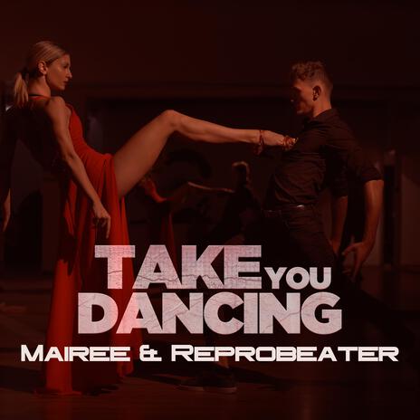 Take You Dancing ft. Reprobeater | Boomplay Music