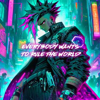 Everybody Wants To Rule The World (Nightcore)