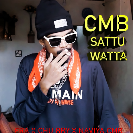 CMB Sattu Watta ft. CHU BBY & NAVIYA CMB | Boomplay Music