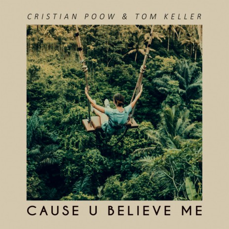 Cause U Believe Me (Extended Mix) ft. Tom Keller | Boomplay Music