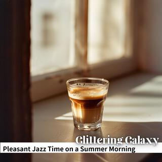 Pleasant Jazz Time on a Summer Morning