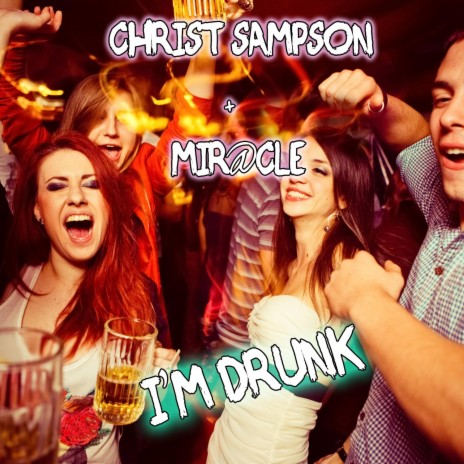 I'm Drunk ft. Mir@cle | Boomplay Music