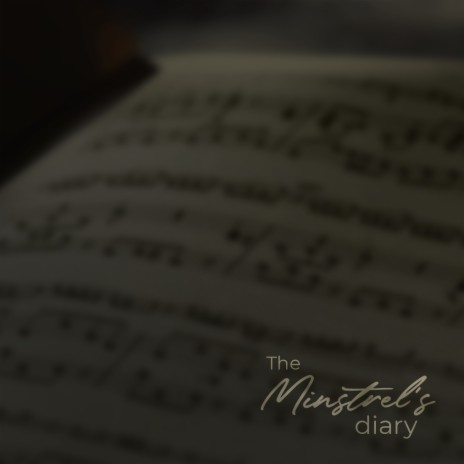 The Minstrels Diary - Chapter 3 | Boomplay Music