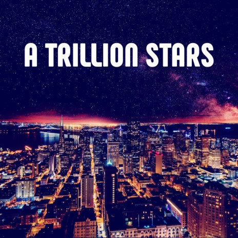 A Trillion Stars