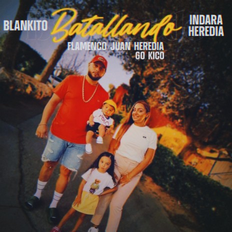 Batallando ft. Flamenco Juan Heredia, Blankito & Indara Heredia | Boomplay Music