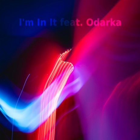 I'm In It (Pi8Five Remix) ft. Odarka | Boomplay Music