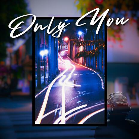 Only You | Boomplay Music