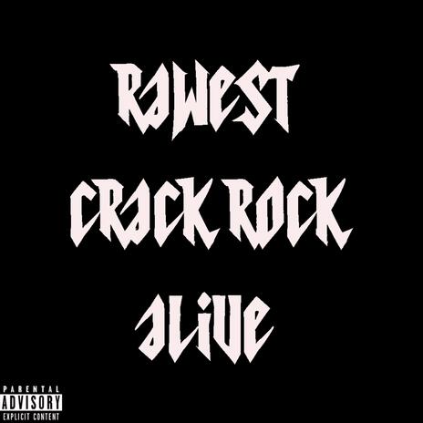 RAWEST CRACKROCK AL1VE ft. CT2RAW | Boomplay Music