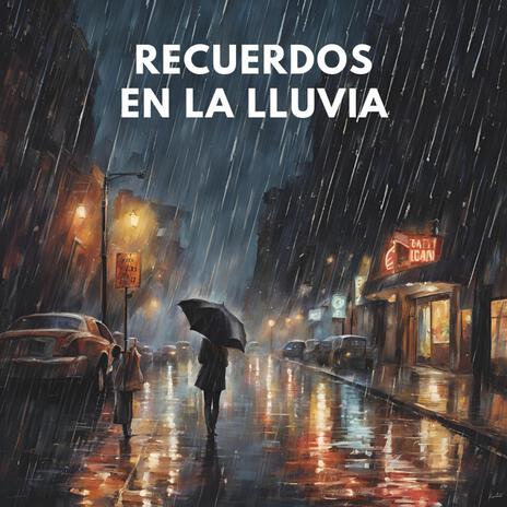 RECUERDOS EN LA LLUVIA | Boomplay Music