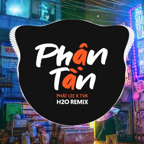 Phận Tàn (Remix Vinahouse) ft. Phát Lee & TVk | Boomplay Music