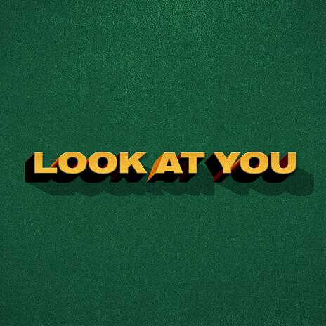 Look at You