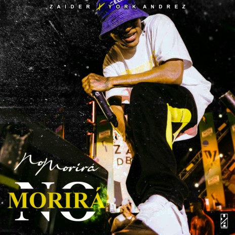 No Morirá ft. Zaider | Boomplay Music