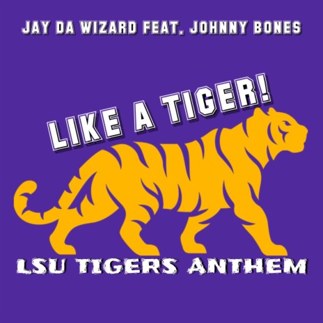 Like A Tiger (LSU Tigers Anthem) (Radio Edit) ft. Johnny Bones | Boomplay Music