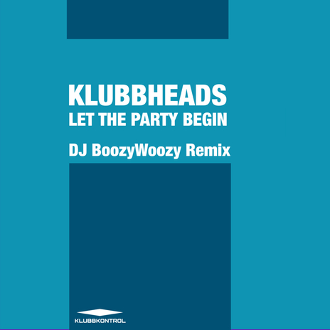 Let The Party Begin (DJ BoozyWoozy Extended Remix) ft. DJ BoozyWoozy | Boomplay Music