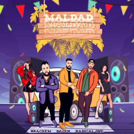 Maldad ft. Dazen & Radical One | Boomplay Music