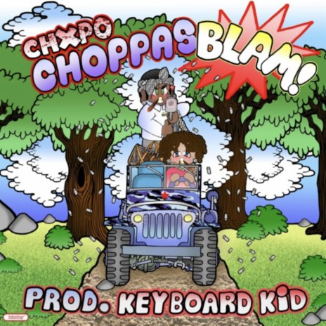 CHOPPAS BLAM ft. KEYBOARDKID | Boomplay Music