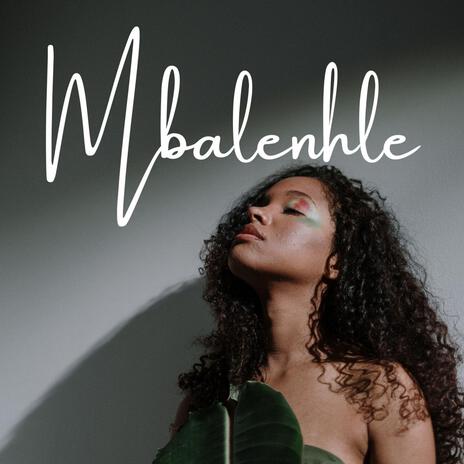 Mbalenhle | Boomplay Music