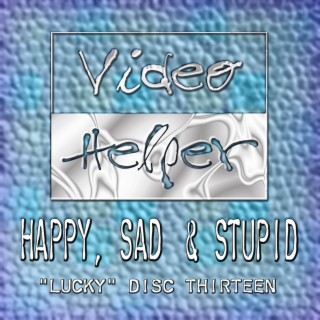 Happy, Sad & Stupid