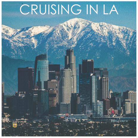 Crusing in LA ft. J $antana | Boomplay Music