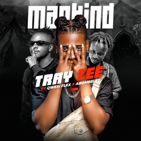 Mankind ft. Qwesi Flex & Abombelet | Boomplay Music