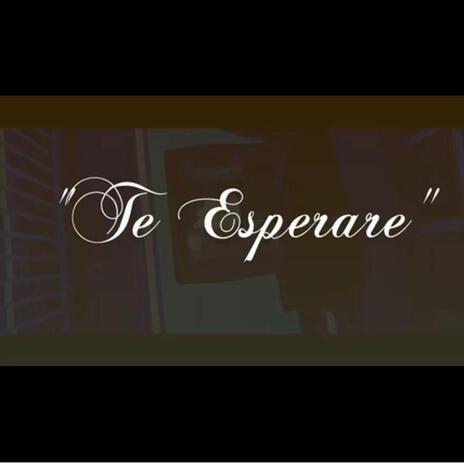 Te Esperare | Boomplay Music