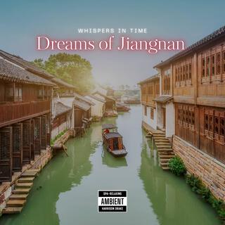 Dreams of Jiangnan - 梦江南