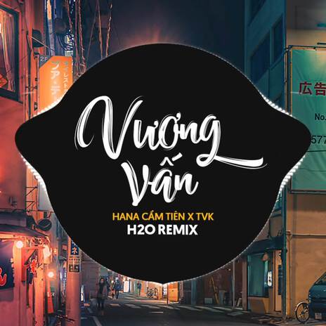 Vương Vấn (Remix Vinahouse) ft. Hana Cẩm Tiên & TVk | Boomplay Music