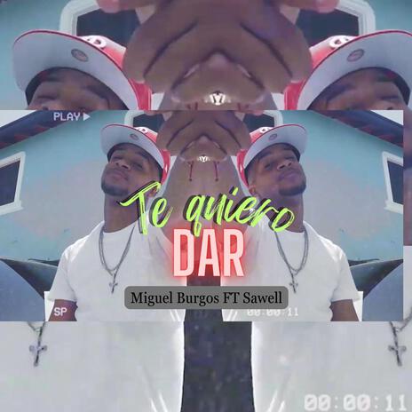 Te quiero dar ft. Sawell | Boomplay Music