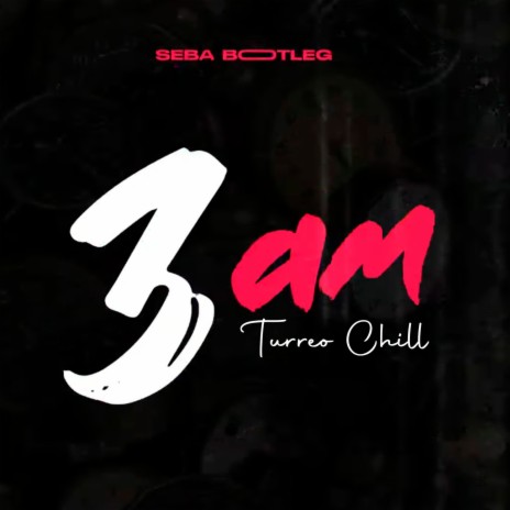 3 Am (Turreo Chill) | Boomplay Music