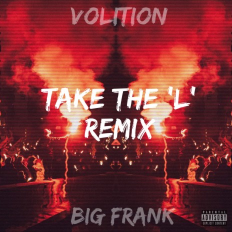 Take the L (Remix) ft. Volition