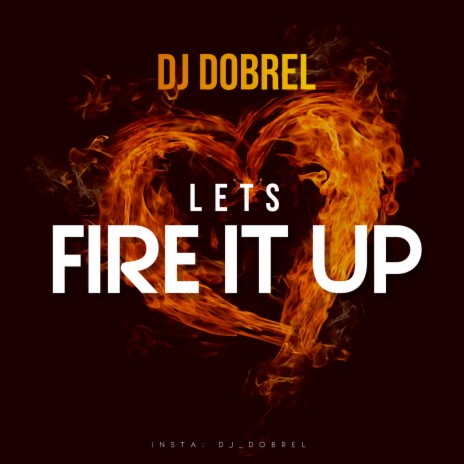 Lets Fire It Up | Boomplay Music