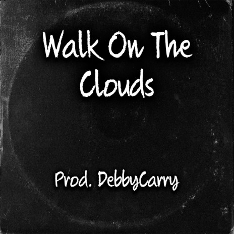 Walk On The Clouds | Boomplay Music