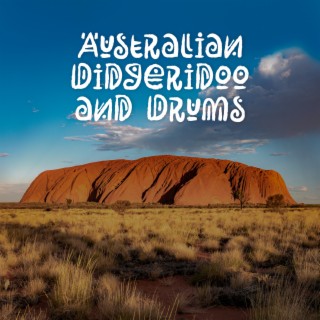Australian Didgeridoo and Drums: Spiritual Tribal Sound of Australian Aboriginal Instruments for Inner Healing and Meditation