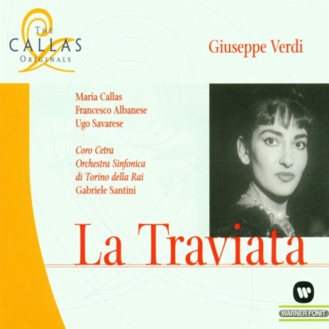 La Traviata : Act 3 Addio, del passato bei sogni ridenti [Violetta, Chorus] ft. Maria Callas | Boomplay Music