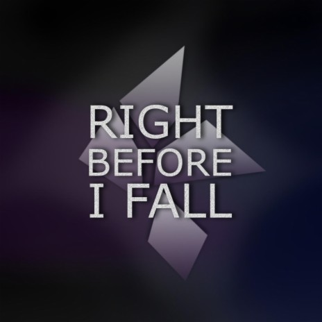 Right Before I Fall | Boomplay Music