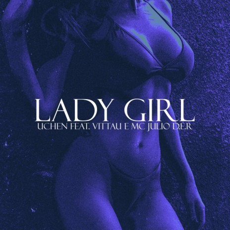 Lady Girl ft. VITTAU & MC Julio D.E.R. | Boomplay Music