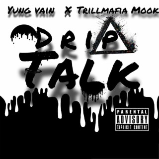 Drip Talk x TrillMafia Mook