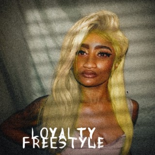 Loyalty Freestyle lyrics | Boomplay Music