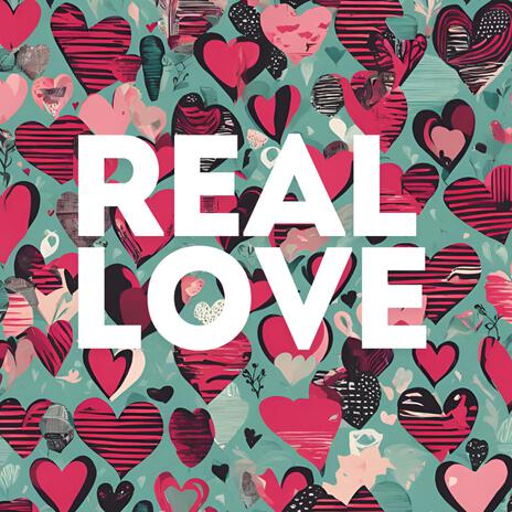 Real Love | Boomplay Music