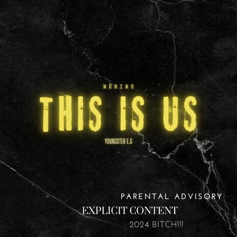 This Is Us ft. Youngster E.G | Boomplay Music