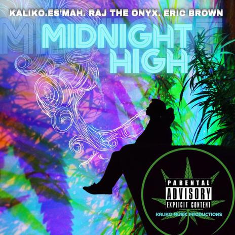 MIDNIGHT HIGH ft. KALIKO, ES'MAH, Raj The Onyx & Eric Brown | Boomplay Music