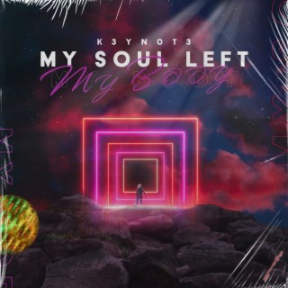 My Soul Left My Body lyrics | Boomplay Music
