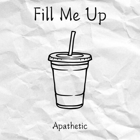 Fill Me Up | Boomplay Music