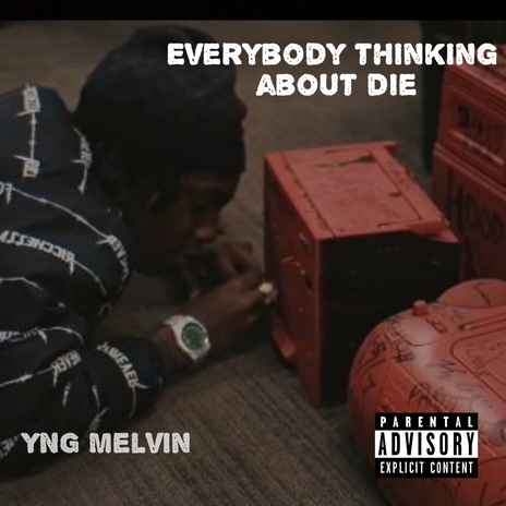 Everybody Thinking about Die | Boomplay Music