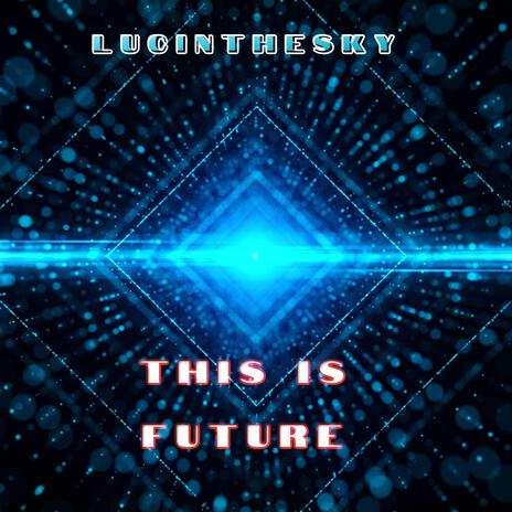 This is future | Boomplay Music