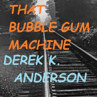 That Bubble Gum Machine