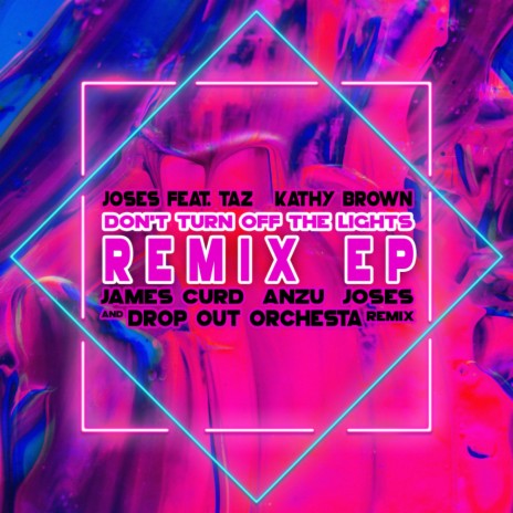 Don't Turn Off The Lights (James Curd Remix) ft. TAZ (UK) & Kathy Brown | Boomplay Music