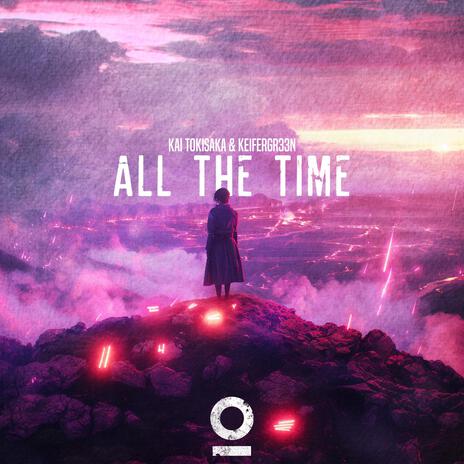 All The Time ft. Keifergr33n & Outertone | Boomplay Music