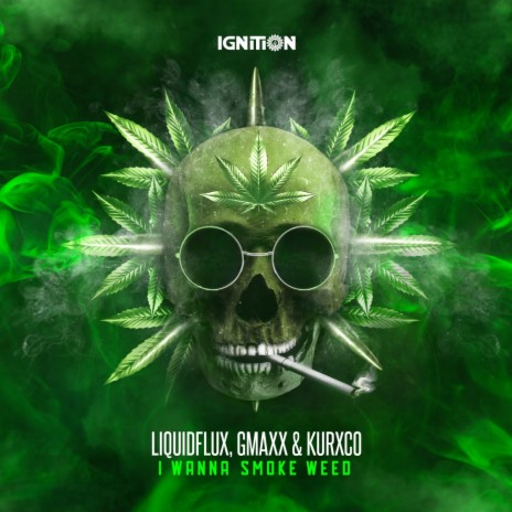 I Wanna Smoke Weed ft. GMAXX & KURXCO | Boomplay Music